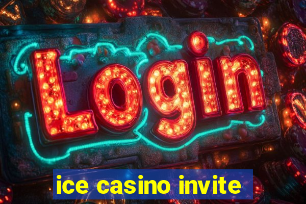 ice casino invite